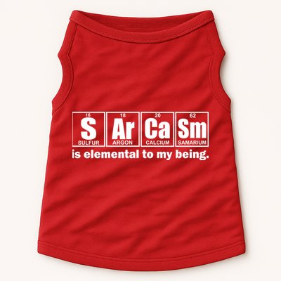 Sarcasm Is Elemental To My Being Doggie Tank