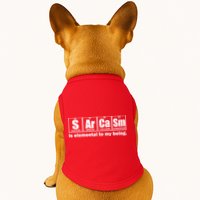 Sarcasm Is Elemental To My Being Doggie Tank