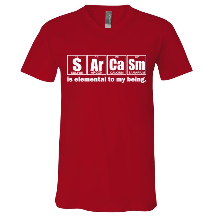 Sarcasm Is Elemental To My Being V-Neck T-Shirt