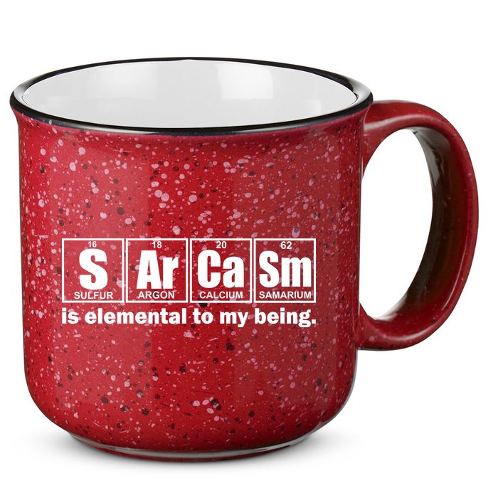 Sarcasm Is Elemental To My Being 15oz Campfire Ceramic Mug