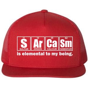 Sarcasm Is Elemental To My Being Flat Bill Trucker Hat