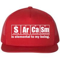 Sarcasm Is Elemental To My Being Flatbill Hat