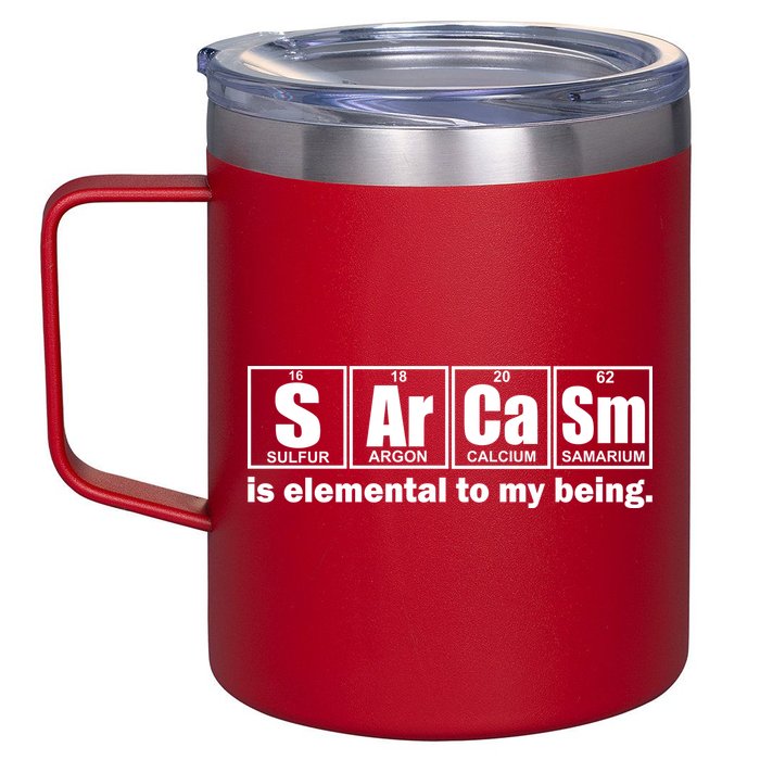 Sarcasm Is Elemental To My Being 12oz Stainless Steel Coffee Mug