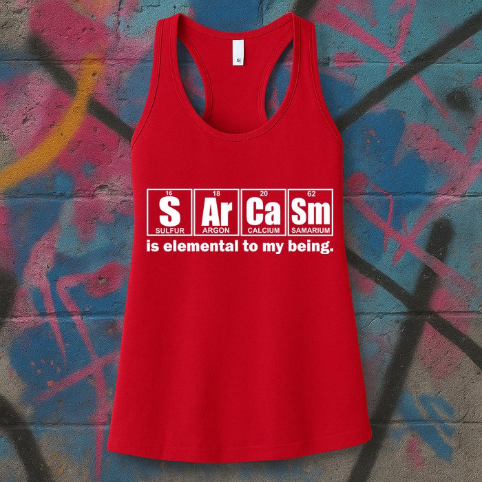 Sarcasm Is Elemental To My Being Womens Tank Top