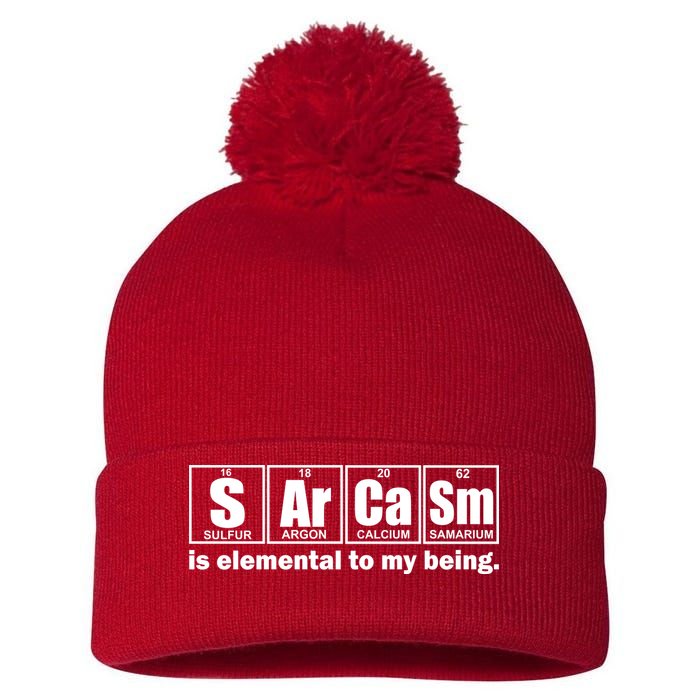 Sarcasm Is Elemental To My Being Pom Pom 12in Knit Beanie