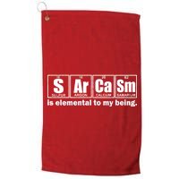 Sarcasm Is Elemental To My Being Platinum Collection Golf Towel