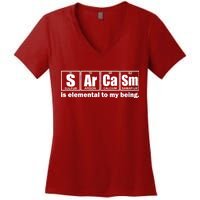 Sarcasm Is Elemental To My Being Women's V-Neck T-Shirt