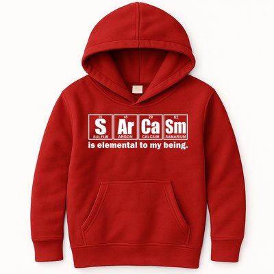 Sarcasm Is Elemental To My Being Kids Hoodie