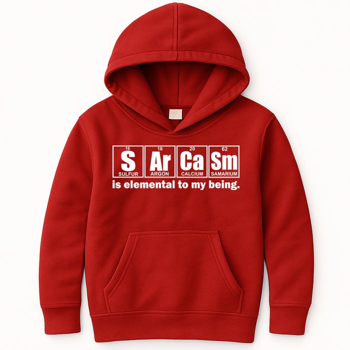 Sarcasm Is Elemental To My Being Kids Hoodie