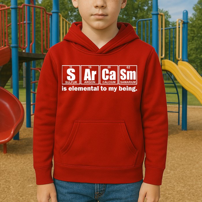 Sarcasm Is Elemental To My Being Kids Hoodie