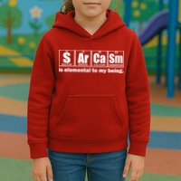 Sarcasm Is Elemental To My Being Kids Hoodie