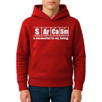Sarcasm Is Elemental To My Being Kids Hoodie