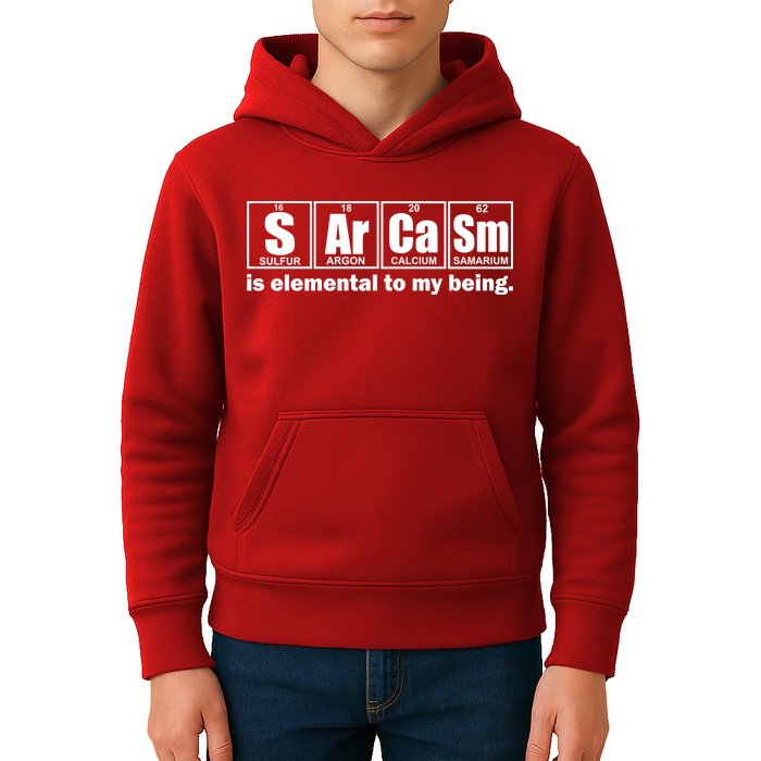 Sarcasm Is Elemental To My Being Kids Hoodie