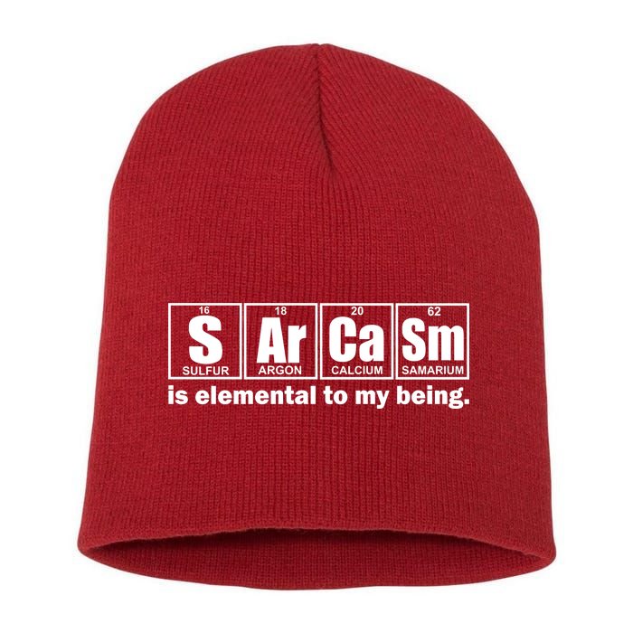 Sarcasm Is Elemental To My Being Short Acrylic Beanie