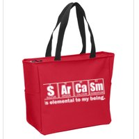 Sarcasm Is Elemental To My Being Zip Tote Bag
