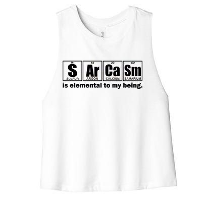 Sarcasm Is Elemental To My Being Women's Racerback Cropped Tank