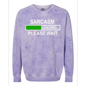 Sarcasm Loading Please Wait Colorblast Crewneck Sweatshirt