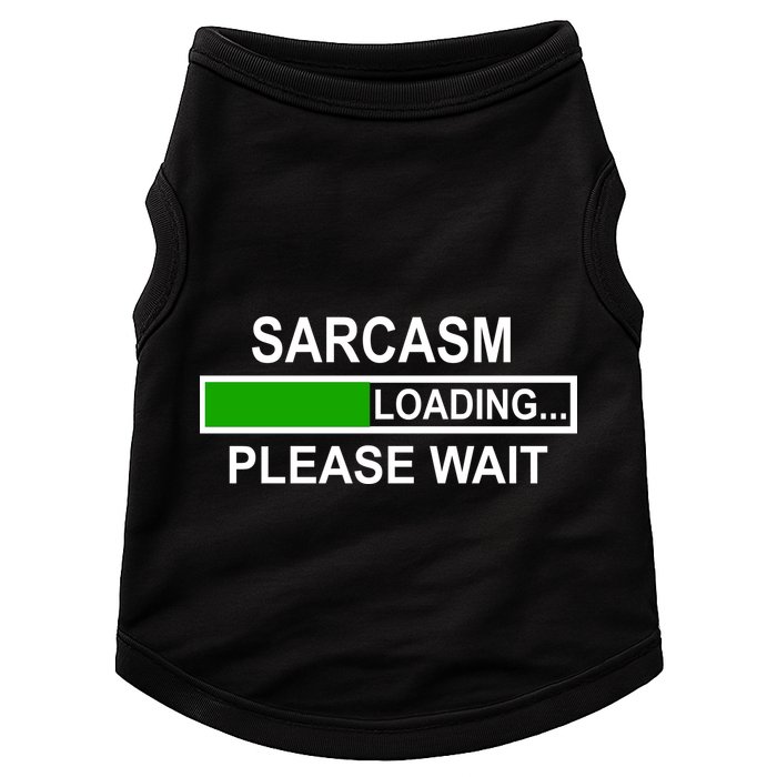 Sarcasm Loading Please Wait Doggie Tank