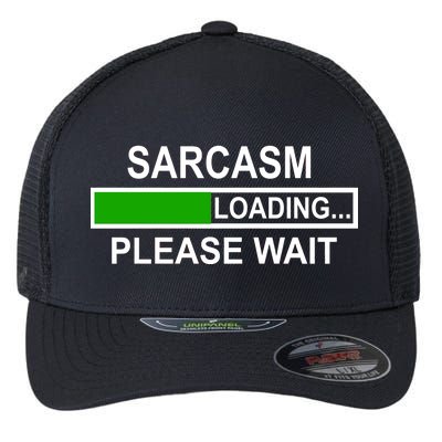 Sarcasm Loading Please Wait Flexfit Unipanel Trucker Cap