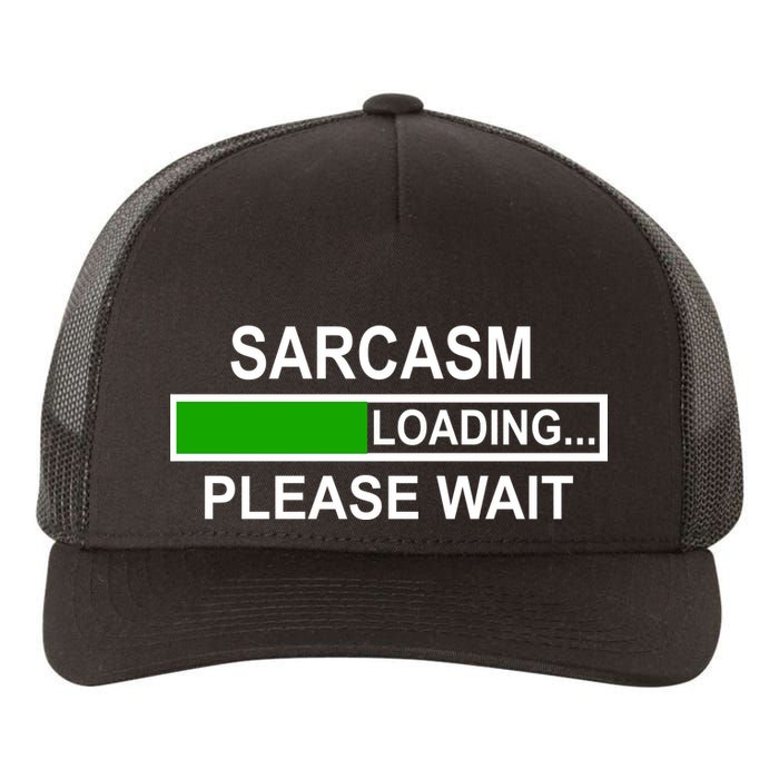 Sarcasm Loading Please Wait Yupoong Adult 5-Panel Trucker Hat