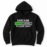 Sarcasm Loading Please Wait Hoodie