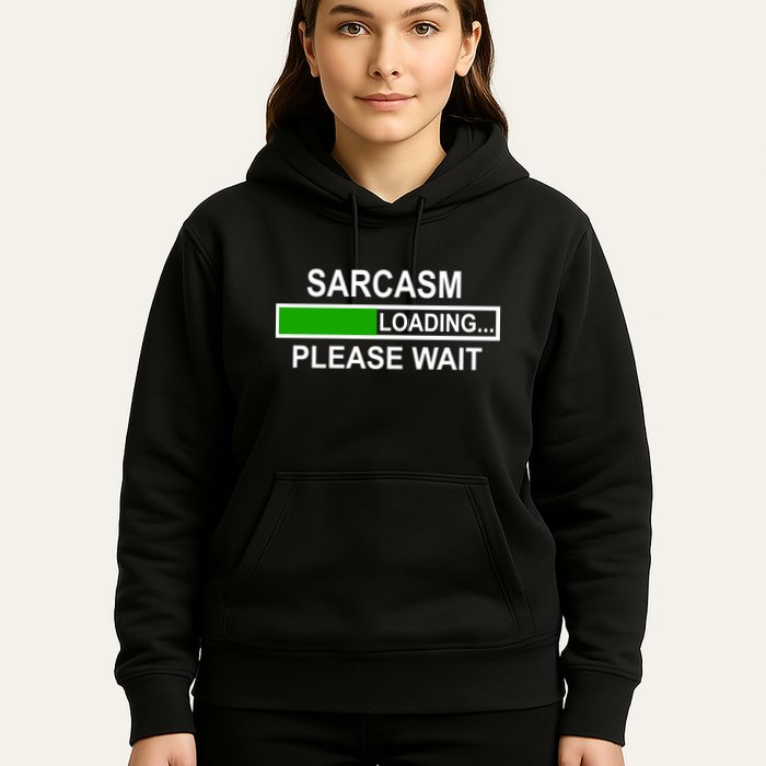 Sarcasm Loading Please Wait Hoodie