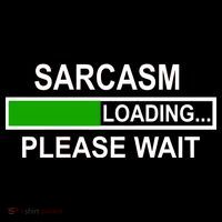 Sarcasm Loading Please Wait Long Sleeve Shirt