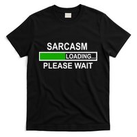 Sarcasm Loading Please Wait T-Shirt