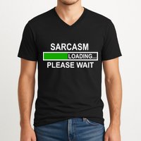 Sarcasm Loading Please Wait V-Neck T-Shirt
