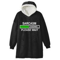 Sarcasm Loading Please Wait Hooded Wearable Blanket