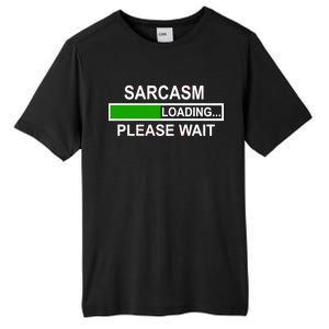 Sarcasm Loading Please Wait Tall Fusion ChromaSoft Performance T-Shirt