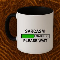 Sarcasm Loading Please Wait Mug