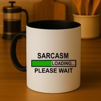 Sarcasm Loading Please Wait Mug