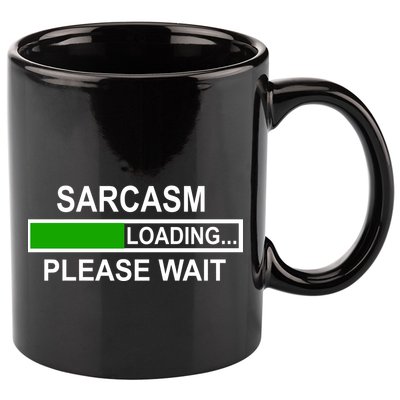 Sarcasm Loading Please Wait 11oz C Handle Ceramic Mug