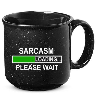 Sarcasm Loading Please Wait 15oz Campfire Ceramic Mug