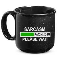 Sarcasm Loading Please Wait 15oz Campfire Ceramic Mug