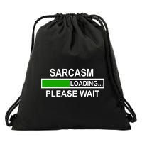 Sarcasm Loading Please Wait Drawstring Bag