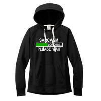 Sarcasm Loading Please Wait Women's Fleece Hoodie