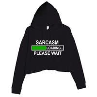 Sarcasm Loading Please Wait Crop Fleece Hoodie