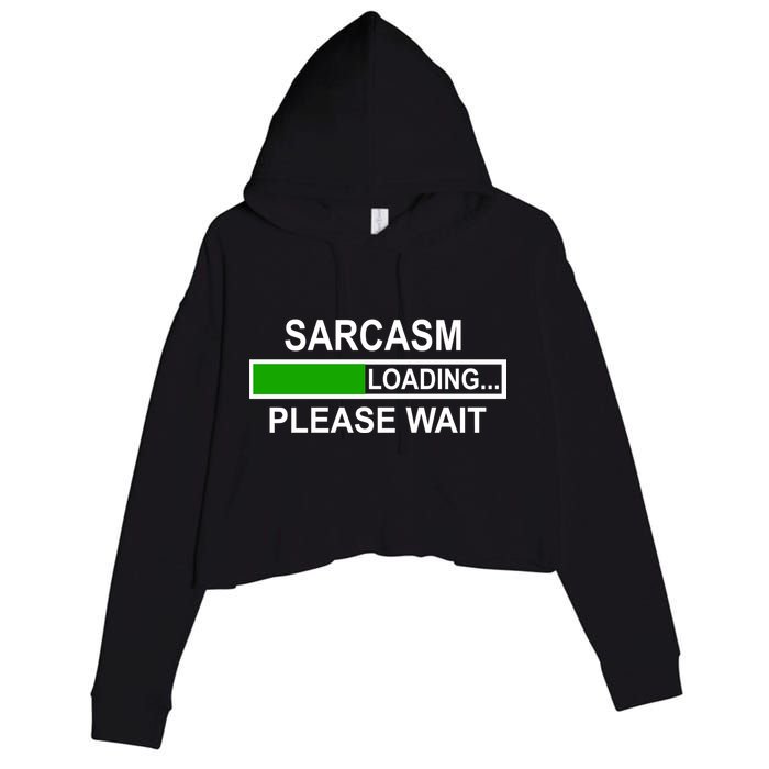 Sarcasm Loading Please Wait Crop Fleece Hoodie