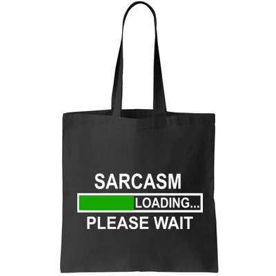 Sarcasm Loading Please Wait Bag
