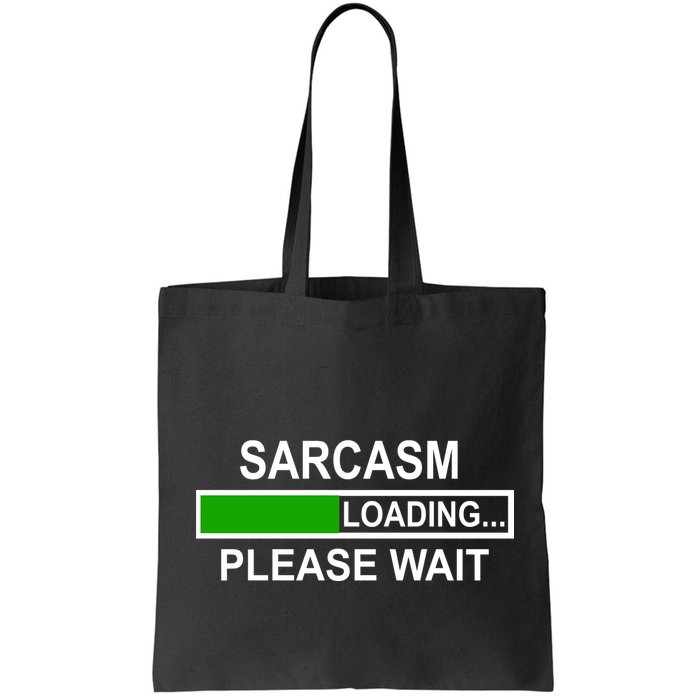 Sarcasm Loading Please Wait Bag