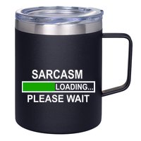 Sarcasm Loading Please Wait 12oz Stainless Steel Coffee Mug