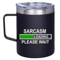 Sarcasm Loading Please Wait 12oz Stainless Steel Coffee Mug