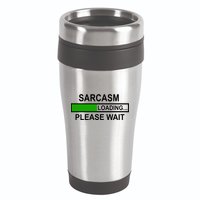 Sarcasm Loading Please Wait 16oz Travel Tumbler