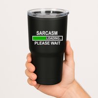 Sarcasm Loading Please Wait Tumbler