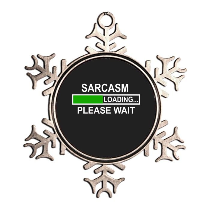 Sarcasm Loading Please Wait Metallic Star Ornament