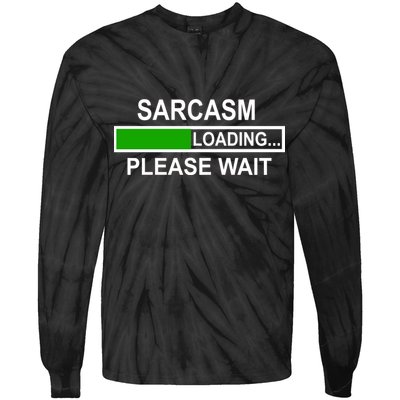 Sarcasm Loading Please Wait Tie-Dye Long Sleeve Shirt