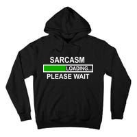 Sarcasm Loading Please Wait Tall Hoodie