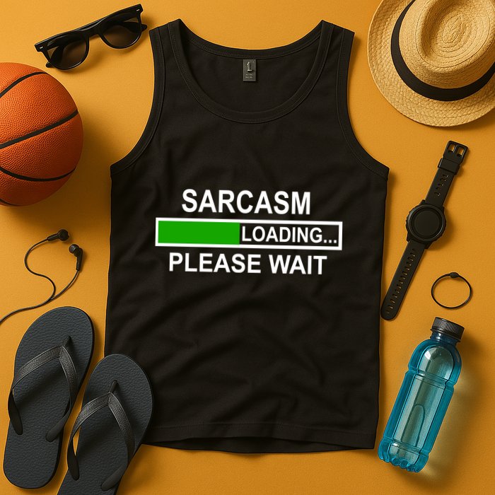 Sarcasm Loading Please Wait Tank Top